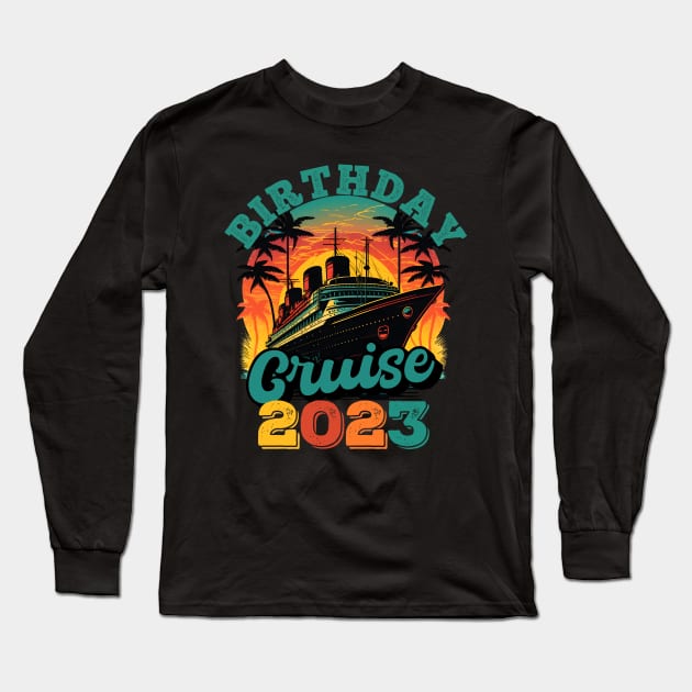 Birthday Cruise Squad Party Family Matching Cruise Ship Long Sleeve T-Shirt by Daytone